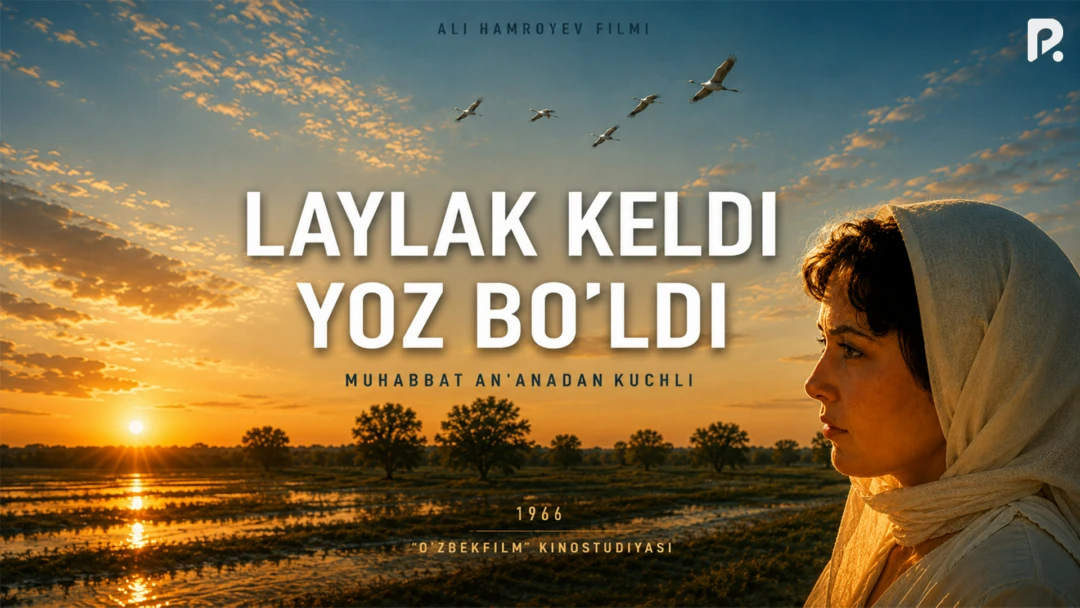 Фильм Laylak keldi - yoz bo'ldi