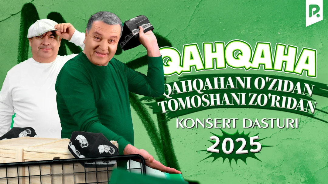 Фильм Qahqaha - 2025-yilgi konsert dasturi