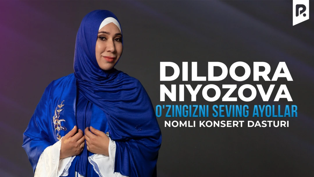 Фильм Dildora Niyozova - O'zingizni seving ayollar nomli konsert dasturi 2024