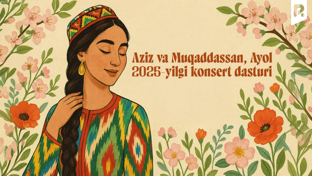 Фильм Aziz va muqaddassan ayol, 2025 yilgi konsert dasturi