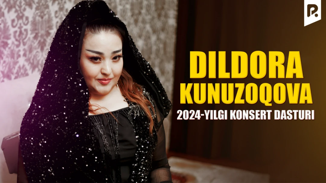 Фильм Dildora Kunuzoqova - 2024-yilgi konsert dasturi