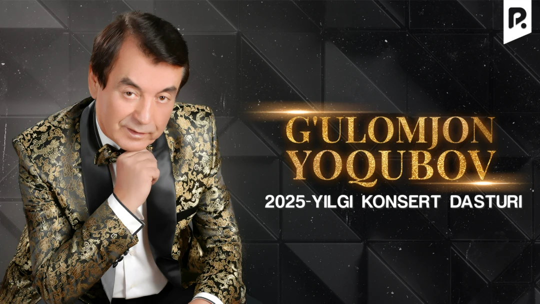 Фильм G'ulomjon Yoqubov - 2025-yilgi konsert dasturi