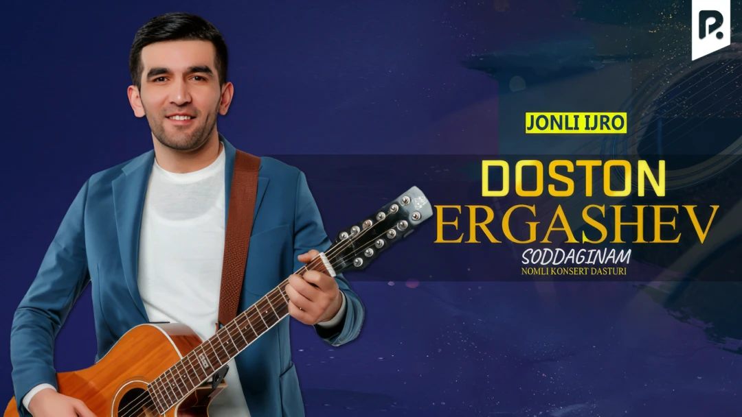 Фильм Doston Ergashev - Soddaginam nomli konsert dasturi 2024