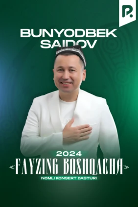 Bunyodbek Saidov - Fayzing boshqacha nomli konsert dasturi 2024
