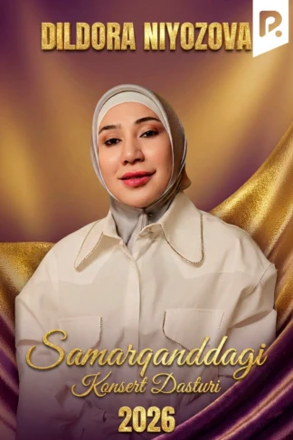 Dildora Niyozova - Samarqandagi konsert dasturi 2026