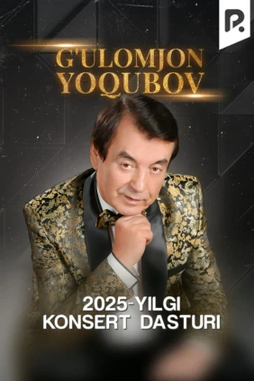 G'ulomjon Yoqubov - 2025-yilgi konsert dasturi