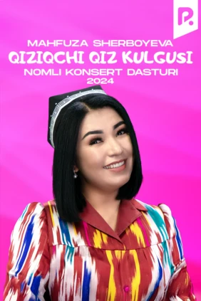 Mahfuza Sherboyeva - Qiziqchi qiz kulgusi nomli konsert dasturi 2024