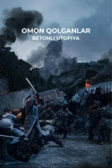 Omon Qolganlar. Betonli utopiya