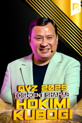 QVZ 2025 | TOSHKENT SHAHAR HOKIMI KUBOGI