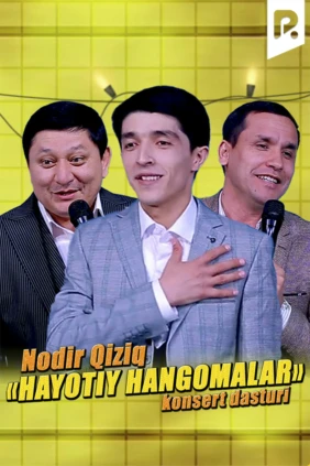 Nodir Qiziq - Hayotiy hangomalar nomli konsert dasturi