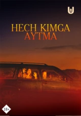 Hech kimga aytma