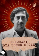 Eskobar. Ota uchun o'gil