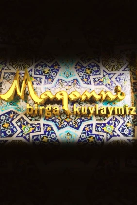 Maqomni birga kuylaymiz